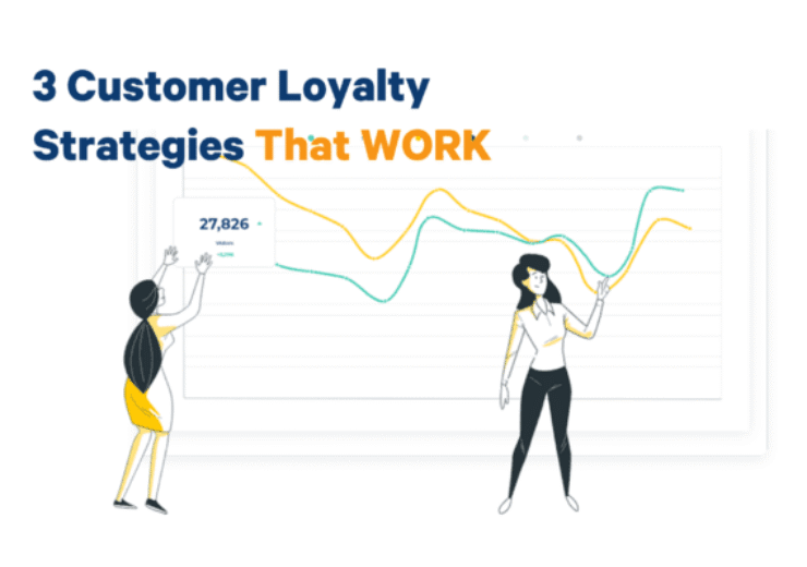 3 Customer Loyalty Strategies that Actually Work